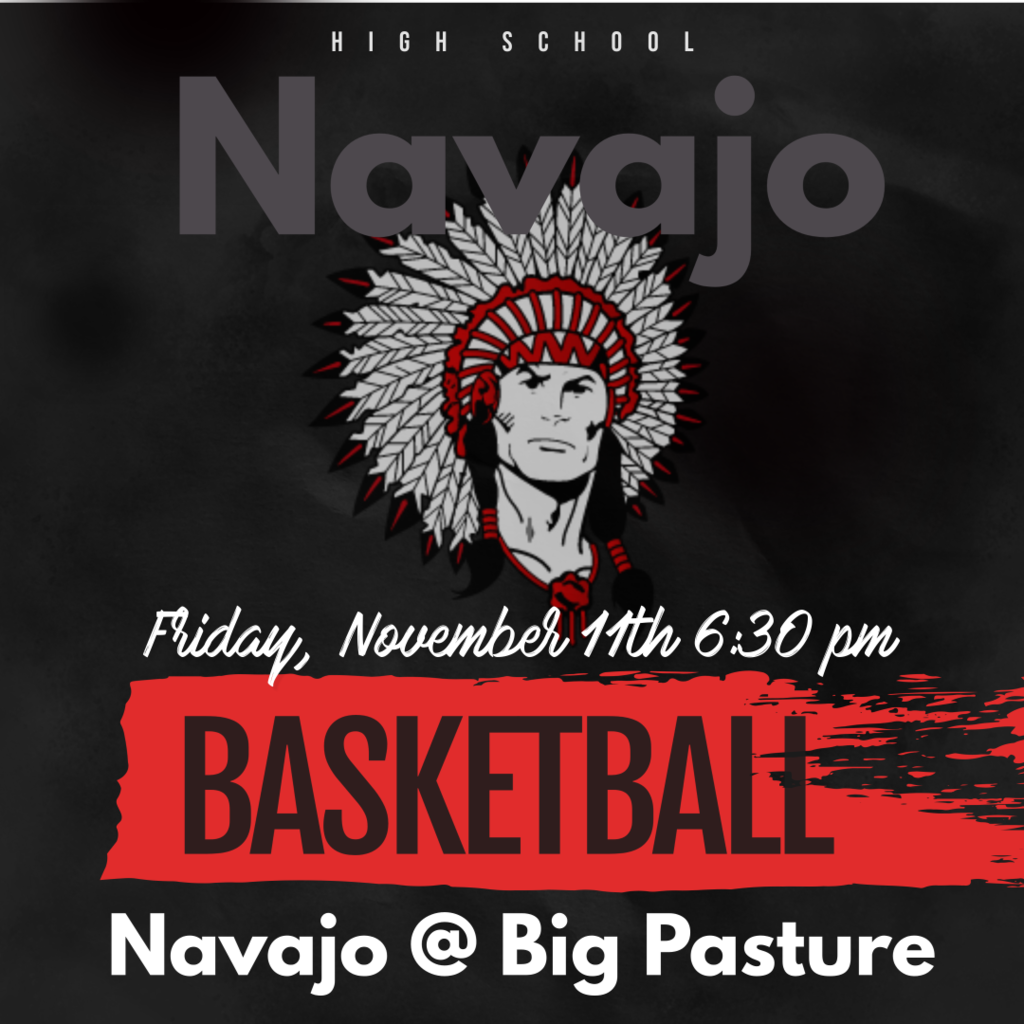 Navajo Indian basketball graphic, Nov. 11th @ Big Pasture @ 6:30pm