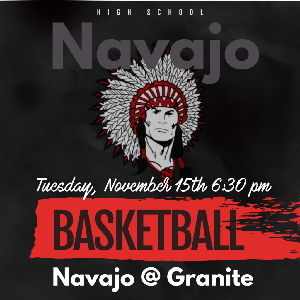 Navajo Indian Basketball graphic November 15th @ 6:30 at Granite.