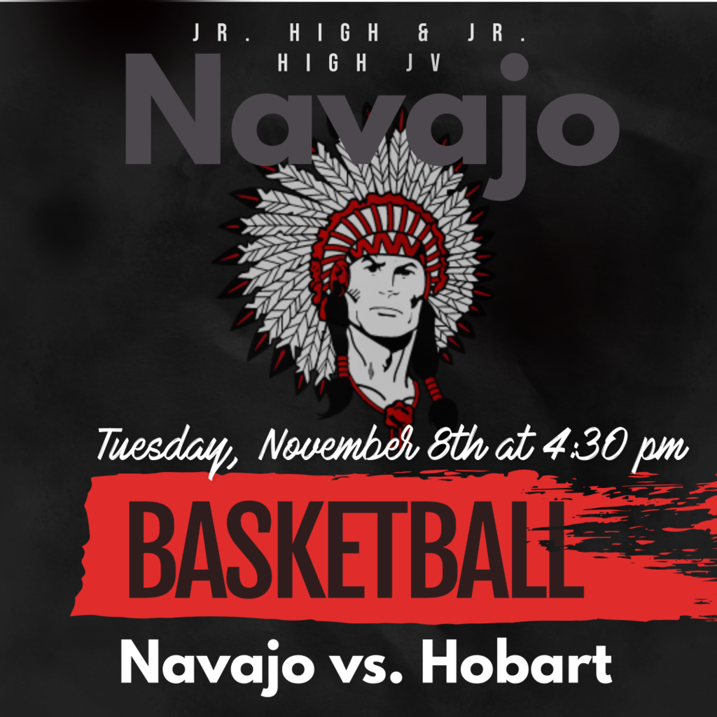 Navajo Indian jr. high and jr. high jv basketball graphic. Navajo vs. Hobart, November 8, 2022 at 4:30 pm