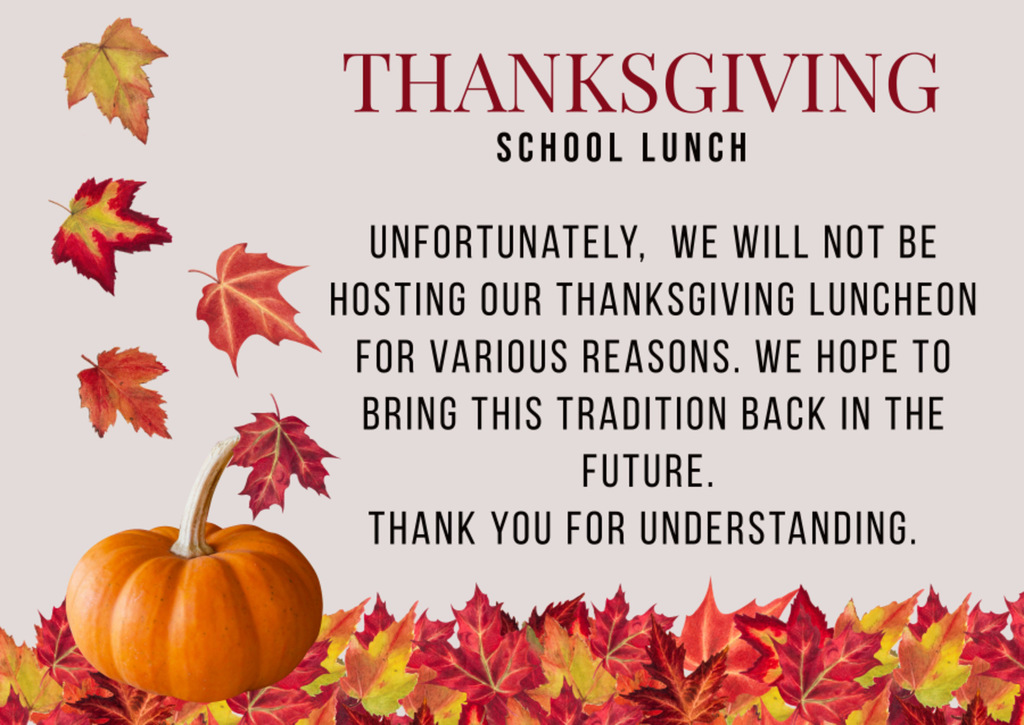 Thanksgiving School Lunch will not be happening  this year. 