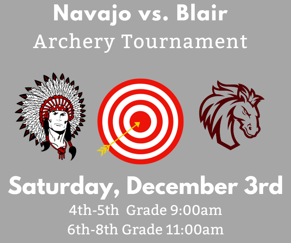 Join us for our first Navajo Archery meet in the old gym on Saturday! We will be hosting the Blair Broncos. Fourth and fifth grade will start at 9 am, and sixth, seventh, and eighth grade will begin at 11 am. We hope to see you there!